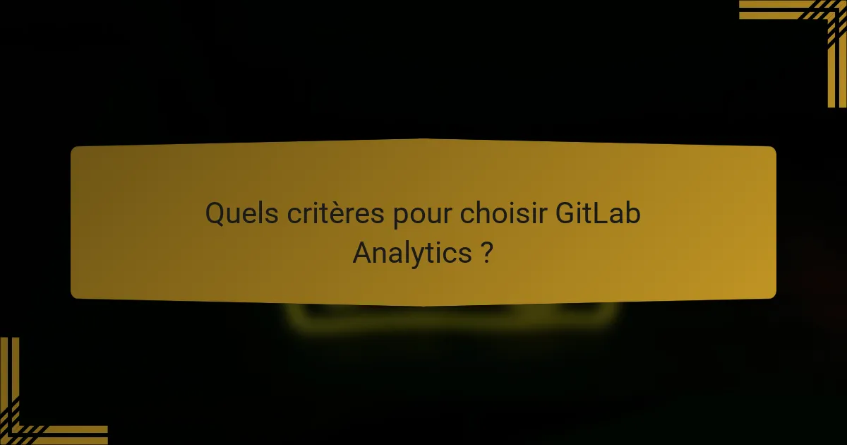 Quels critères pour choisir GitLab Analytics ?